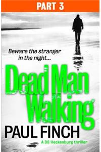 Dead Man Walking (Part 3 of 3)