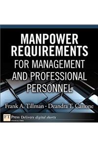 Manpower Requirements for Management and Professional Personnel
