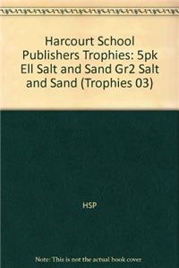 Harcourt School Publishers Trophies: Ell Reader 5-Pack Grade 2 Salt and Sand