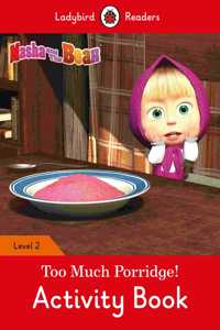 Masha and the Bear: Too Much Porridge! Activity Book - Ladybird Readers Level 2
