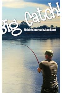 Big Catch! Fishing Journal & Log Book