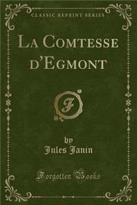 La Comtesse d'Egmont (Classic Reprint)