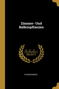 Zimmer- Und Balkonpflanzen