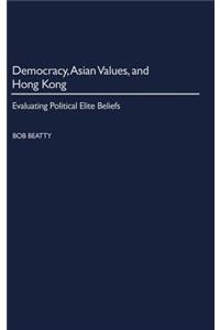 Democracy, Asian Values, and Hong Kong