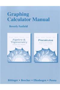 Graphing Calculator Manual for Algebra and Trigonometry and Precalculus: Graphs and Models and Graphs and Models: A Right Triangle Approach
