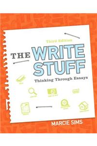 The The Write Stuff Write Stuff: Thinking Through Essays