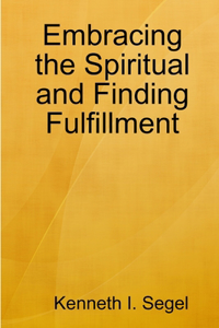 Embracing the Spiritual and Finding Fulfillment