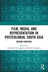 Film, Media and Representation in Postcolonial South Asia