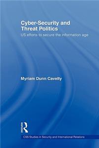 Cyber-Security and Threat Politics