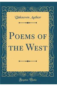 Poems of the West (Classic Reprint)