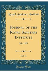 Journal of the Royal Sanitary Institute, Vol. 41: July, 1920 (Classic Reprint)