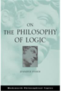 On the Philosophy of Logic