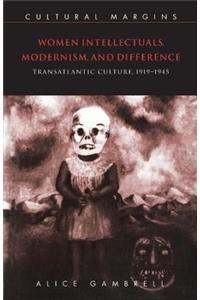 Women Intellectuals, Modernism, and Difference