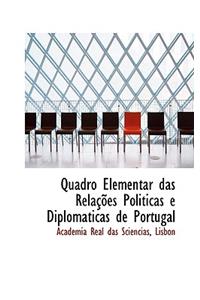 Quadro Elementar Das Relaasames Politicas E Diplomaticas de Portugal