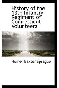 History of the 13th Infantry Regiment of Connecticut Volunteers