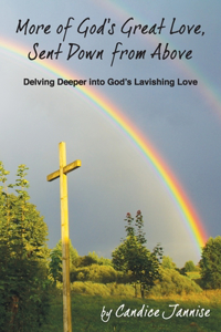 More of God's Great Love, Sent Down from Above