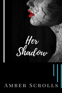 Her Shadow