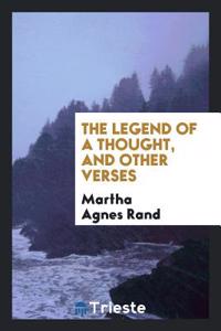 The Legend of a Thought, and Other Verses