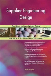 Supplier Engineering Design The Ultimate Step-By-Step Guide