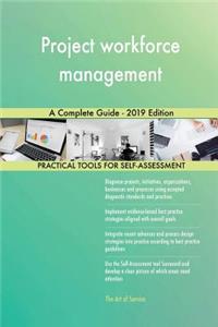 Project workforce management A Complete Guide - 2019 Edition