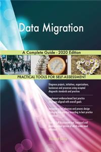 Data Migration A Complete Guide - 2020 Edition