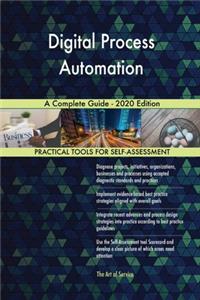 Digital Process Automation A Complete Guide - 2020 Edition