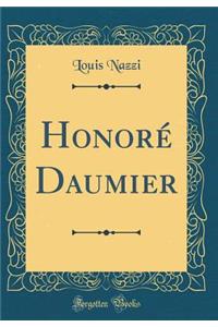 Honorï¿½ Daumier (Classic Reprint)