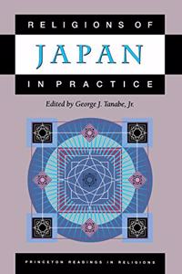 Religions of Japan in Practice (Princeton Readings in Religions, 8)