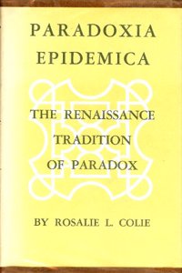 Paradoxia Epidemica: The Renaissance Tradition of Paradox
