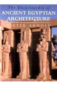 The Encyclopedia of Ancient Egyptian Architecture