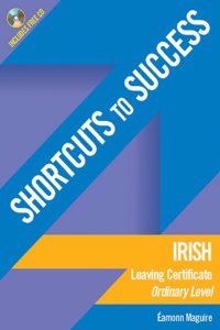 Shortcuts to Success: Irish Leaving Certificate Ordinary Level