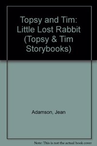 Topsy And Tim: Little Lost Rabbit