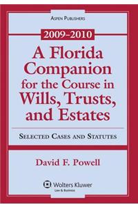 A Florida Companion for the Course in Wills, Trusts, and Estates: Selected Cases and Statutes, 2009-2010