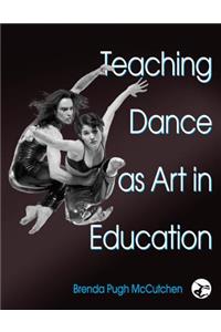 Teaching Dance as Art in Education