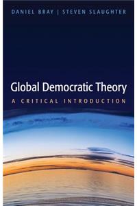 Global Democratic Theory: A Critical Introduction