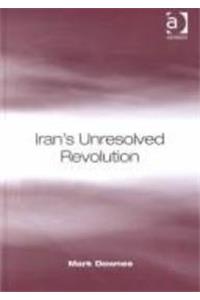 Iran's Unresolved Revolution