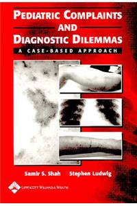 Pediatric Complaints and Diagnostic Dilemmas: A Case-Based Approach