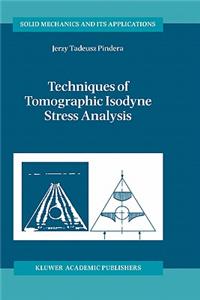 Techniques of Tomographic Isodyne Stress Analysis