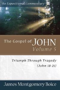 The Gospel of John – Triumph Through Tragedy (John 18–21)