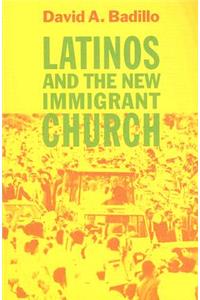 Latinos and the New Immigrant Church