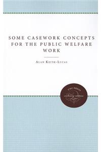 Some Casework Concepts for the Public Welfare Worker