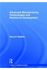 Advanced Manufacturing Technologies and Workforce Development