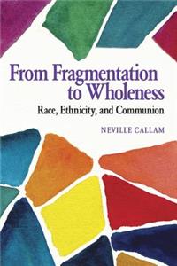 From Fragmentation to Wholeness