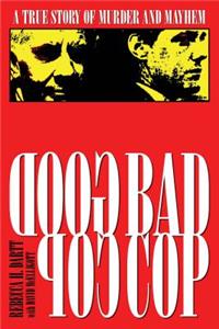 Good Cop/Bad Cop: The True Story of Murder and Mayhem