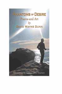 Phantoms of Desire: Poems and Art