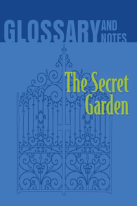 Secret Garden Glossary and Notes
