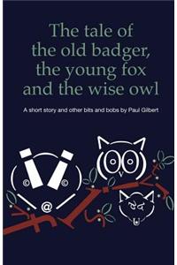 The Tale of the Old Badger, Young Fox and Wise Owl