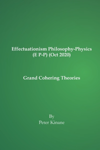 Effectuationism Philosophy-Physics (E P-P) (Oct 2020)