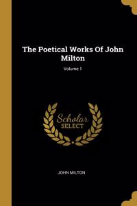 The Poetical Works Of John Milton; Volume 1