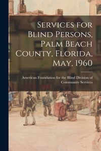 Services for Blind Persons, Palm Beach County, Florida, May, 1960